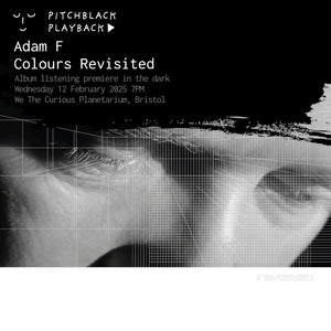 Pitchblack Premiere: Adam F 'Colours Revisited' album listening session in the dark @ We The Curious Planetarium, Bristol - Wednesday 12 February 2025 7PM