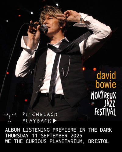 David Bowie 'Live At Montreux' album listening premiere in the dark - Thursday 11 September 2025 8PM @ We The Curious Planetarium, Bristol