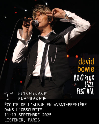 David Bowie 'Live At Montreux' séance d'écoute de l'album dans le noir - 11-13 Septembre 2025 @ Listener, Paris 2