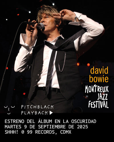 David Bowie 'Live At Montreux' estreno de escucha del álbum en la oscuridad @ Shhh! x 99 Records, CDMX - Martes 9 de septiembre de 2025