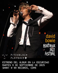 David Bowie 'Live At Montreux' estreno de escucha del álbum en la oscuridad @ Shhh! x 99 Records, CDMX - Martes 9 de septiembre de 2025