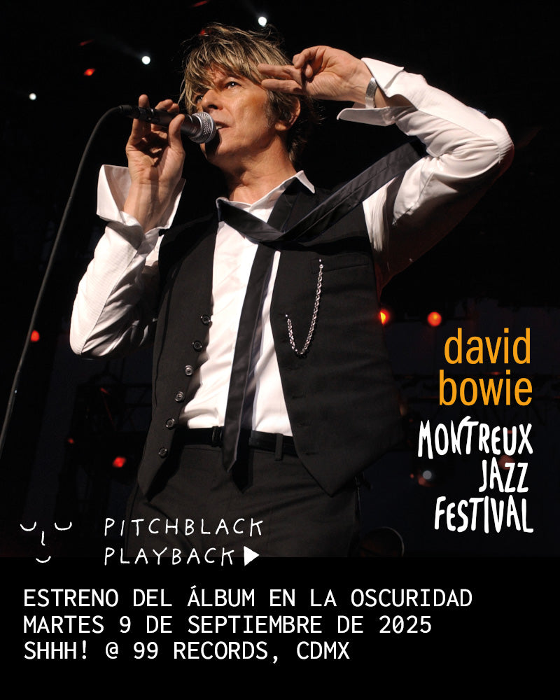 David Bowie 'Live At Montreux' estreno de escucha del álbum en la oscuridad @ Shhh! x 99 Records, CDMX - Martes 9 de septiembre de 2025