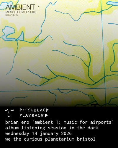 Brian Eno 'Ambient 1: Music For Airports' album listening session in the dark - Wednesday 14 January 2026 8:45PM @ We The Curious Planetarium, Bristol
