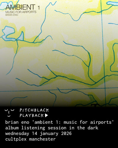 Brian Eno 'Ambient 1: Music For Airports' listening session in the dark - Wednesday 14 January 2026 8:15PM @ Cultplex, Manchester