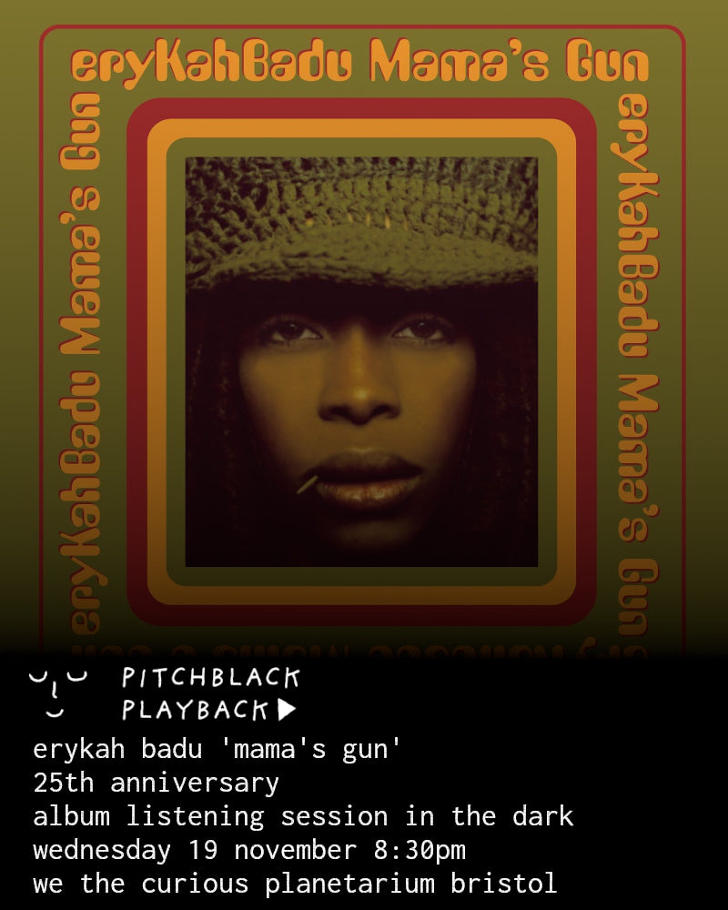 Erykah Badu 'Mama's Gun' (25th Anniversary) album listening session in the dark - Wednesday 19 November 2025 8:30PM @ We The Curious Planetarium, Bristol