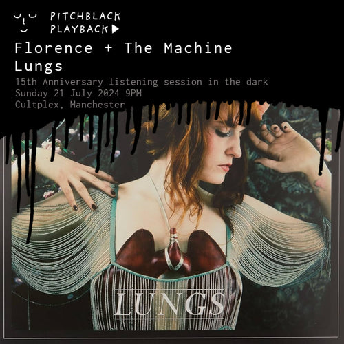 Florence + The Machine (15th Anniversary) album listening session in the dark @ Cultplex, Manchester - Sunday 21 July 2024 9PM