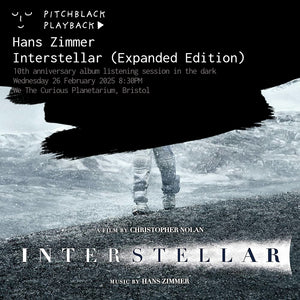 Hans Zimmer 'Interstellar: Original Motion Picture Soundtrack (Expanded Edition)' 10th anniversary album listening session in the dark @ We The Curious Planetarium, Bristol - Wednesday 26 February 2025 8:30PM