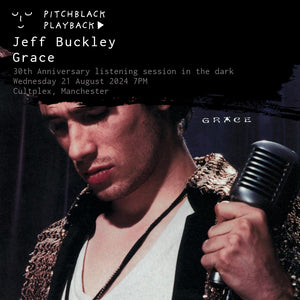 Jeff Buckley 'Grace' (30th Anniversary) album listening session in the dark @ Cultplex, Manchester - Wednesday 21 August 2024 7PM