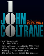 John Coltrane 'Highlights From 1957-1964' listening session in the dark - Tuesday 22 September 8:45PM @ The Aster Hotel Cinema, Hollywood, Los Angeles