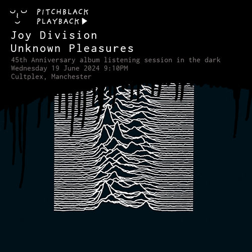 Joy Division 'Unknown Pleasures' (45th Anniversary) album listening session in the dark @ Cultplex, Manchester - Wednesday 19 June 2024 9:10PM