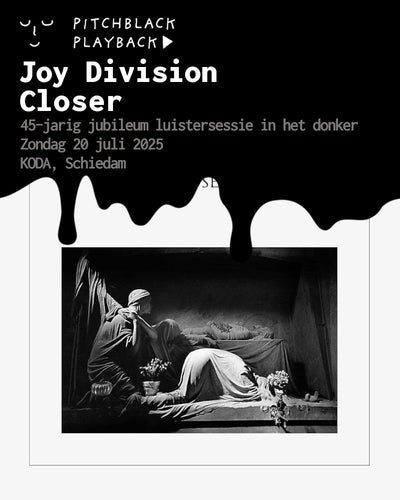Joy Division 'Closer' 45-jarig jubileum luistersessie in het donker - Zondag 20 juli 2025, 15:00 @ KODA, Schiedam