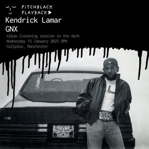 Kendrick Lamar 'GNX' album listening session in the dark @ Cultplex, Manchester - Wednesday 15 January 2025 9PM