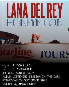 Lana Del Rey 'Honeymoon' album listening session in the dark - Wednesday 24 September 2025 7PM @ Cultplex, Manchester