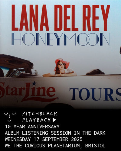 Lana Del Rey 'Honeymoon' (10th Anniversary) album listening session in the dark - Wednesday 17 September 6:45PM @ We The Curious Planetarium, Bristol