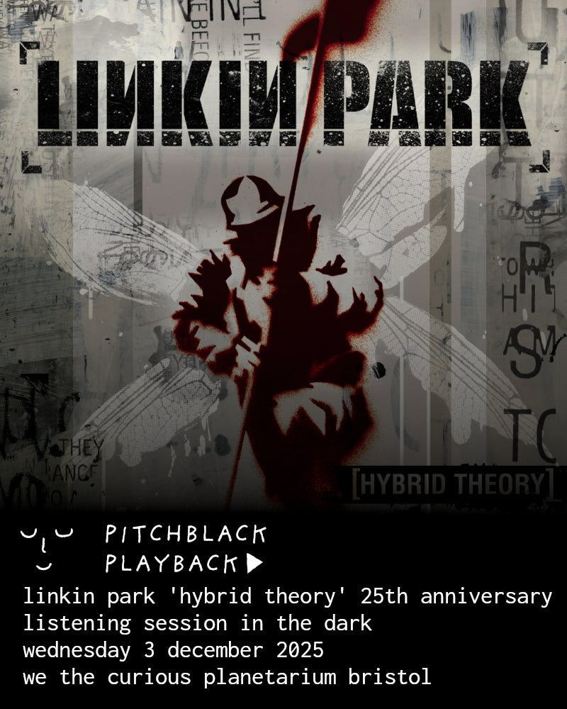 Linkin Park 'Hybrid Theory (Bonus Edition)' 25th Anniversary album listening session in the dark - Wednesday 3 December 2025 6:45PM @ We The Curious Planetarium, Bristol