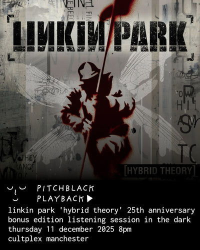 Linkin Park 'Hybrid Theory (Bonus Edition)' 25th Anniversary listening session in the dark - Thursday 11 December 2025 8PM @ Cultplex, Manchester