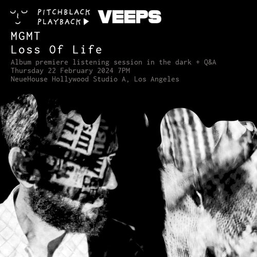 LOS ANGELES: MGMT 'Loss Of Life' album listening premiere in the dark + Q&A @ NeueHouse Hollywood (Studio A), Los Angeles - Thursday 22 February 2024 7PM