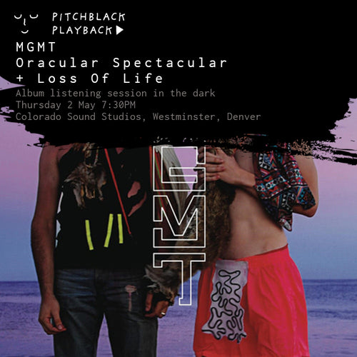 MGMT 'Oracular Spectacular' + 'Loss Of Life' listening session in the dark @ Colorado Sound Studios, Westminster, Denver —  Thursday 2 May 2024 7:30PM