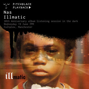 Nas 'Illmatic' (30th Anniversary) album listening session in the dark @ Cultplex, Manchester - Wednesday 19 June 2024 7PM