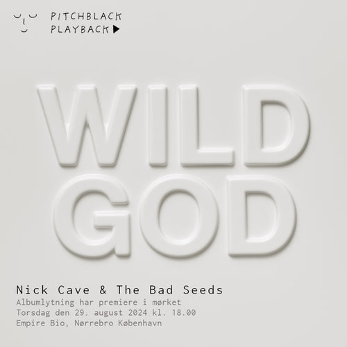 Pitchblack Premiere: Nick Cave & The Bad Seeds 'Wild God' album listening session in the dark @ Empire Bio, Copenhagen - Thursday 29 August 2024 6PM