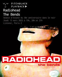 Radiohead 'The Bends' 30éme anniversaire séance d'écoute de l'album dans le noir  - jeudi 13 mars 2025 @ Listener, Paris 2