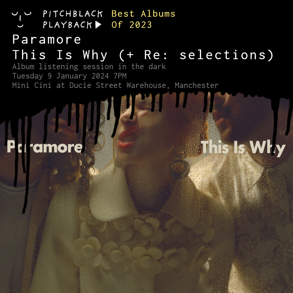 Best Albums Of 2023: Paramore 'This Is Why' + 'RE:' selections album listening session in the dark @ Mini Cini at Ducie Street Warehouse, Manchester — Tuesday 9 January 2024 7PM