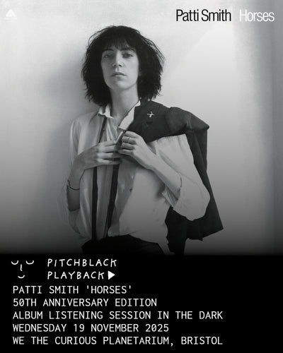 Patti Smith 'Horses' (50th Anniversary) album listening session in the dark - Wednesday 19 November 2025 6:45PM @ We The Curious Planetarium, Bristol