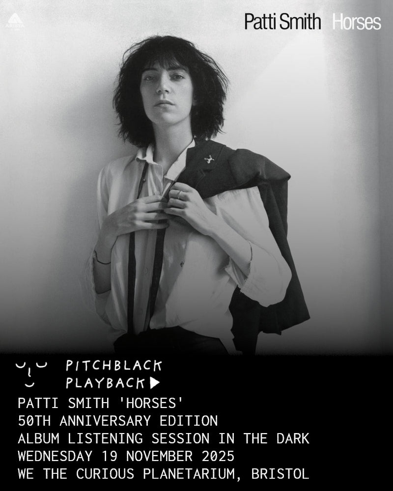 Patti Smith 'Horses' (50th Anniversary) album listening session in the dark - Wednesday 19 November 2025 6:45PM @ We The Curious Planetarium, Bristol