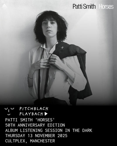 Patti Smith 'Horses' (50th Anniversary Edition) album listening session in the dark - Thursday 13 November 2025 9:15PM @ Cultplex, Manchester