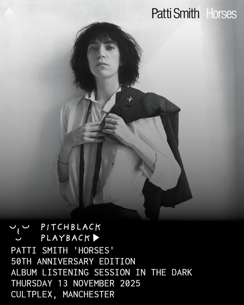 Patti Smith 'Horses' (50th Anniversary Edition) album listening session in the dark - Thursday 13 November 2025 9:15PM @ Cultplex, Manchester