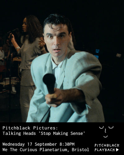 Pitchblack Pictures: Talking Heads 'Stop Making Sense' - Wednesday 17 September 2025 8:30PM @ We The Curious Planetarium, Bristol