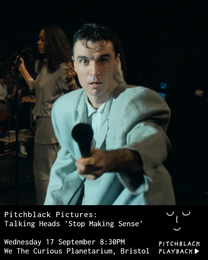 Pitchblack Pictures: Talking Heads 'Stop Making Sense' - Wednesday 17 September 2025 8:30PM @ We The Curious Planetarium, Bristol