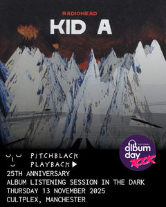 Radiohead 'Kid A' album listening session in the dark - Thursday 13 November 2025 7PM @ Cultplex, Manchester