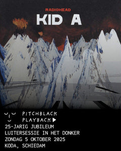 Radiohead 'Kid A' 25-jarig jubileum luistersessie in het donker - Zondag 5 Oktober 2025 @ KODA, Schiedam