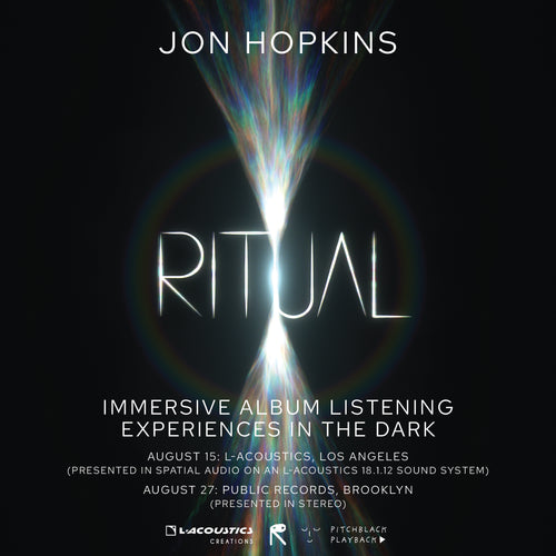 Jon Hopkins 'RITUAL'  - album listening premiere in the dark - Tuesday 27 August 2024 @ Public Records, New York