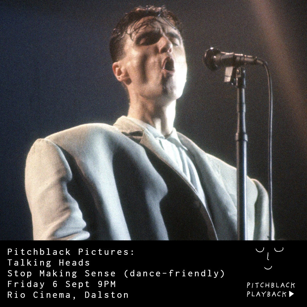 Pitchblack Pictures: Talking Heads 'Stop Making Sense' (40th Anniversary) @ Rio Cinema, Dalston, London - Friday 6 September 2024 9PM