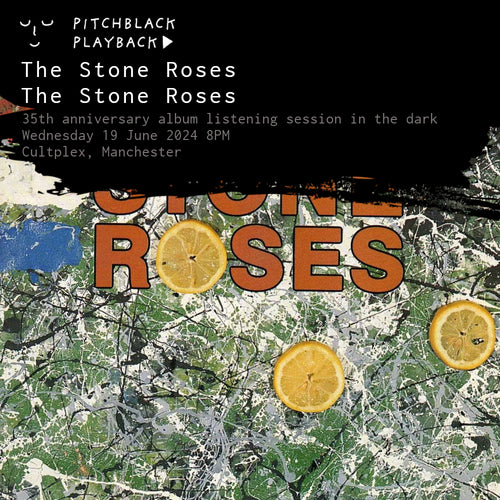 The Stone Roses 'The Stone Roses' (35th Anniversary) album listening session in the dark @ Cultplex, Manchester - Wednesday 19 June 2024 8PM