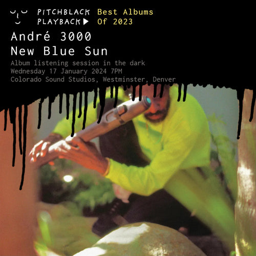 Best Albums Of 2023: André 3000 'New Blue Sun' album listening session in the dark @ Colorado Sound Studios, Westminster, Denver — Wednesday 17 January 2024