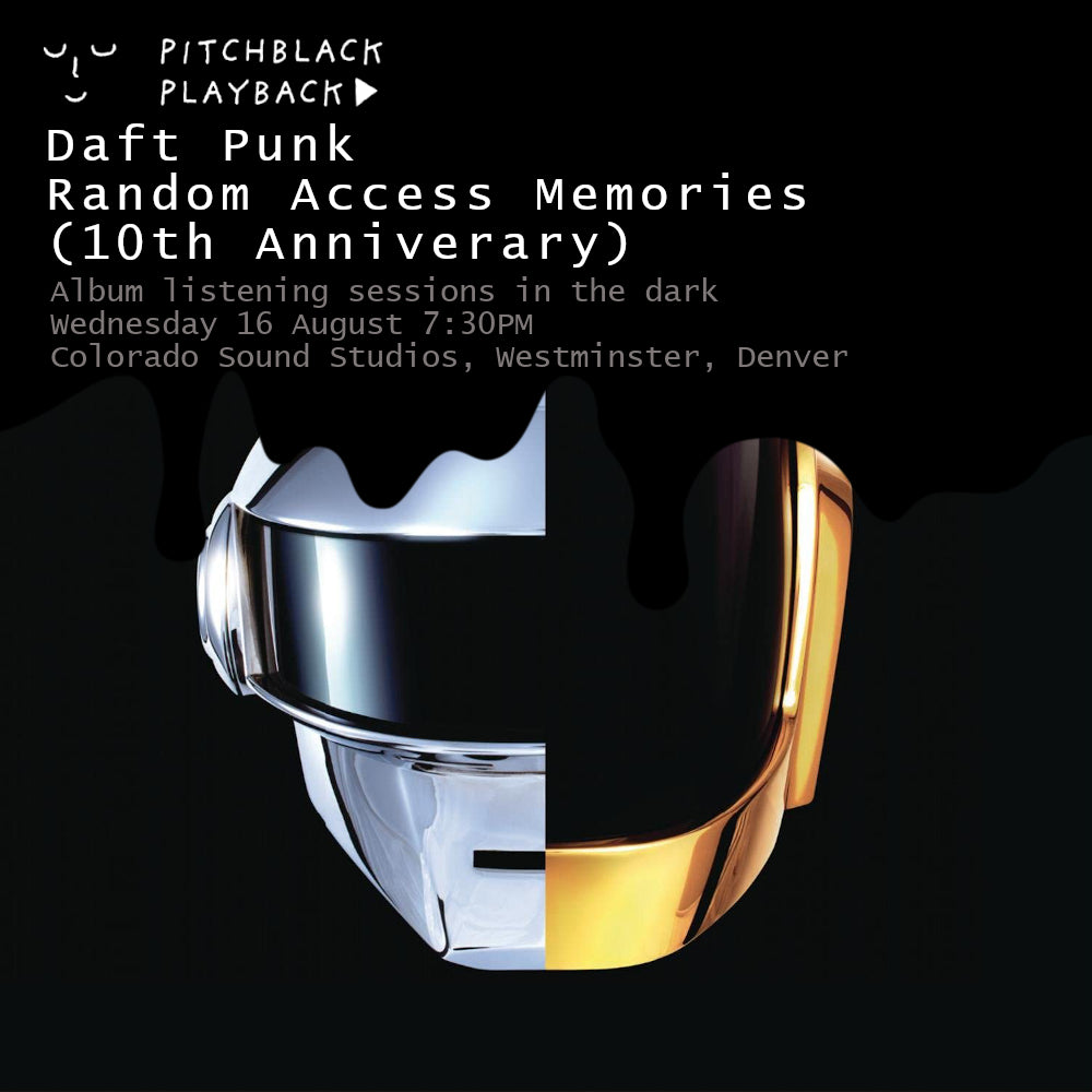 Daft Punk 'Random Access Memories' (10th Anniversary) album listening session in the dark @ Colorado Sound Studios, Westminster, Denver — Wednesday 16 August 2023