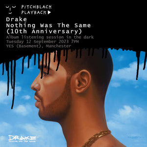 Drake 'Nothing Was The Same' (10th Anniversary) @ YES (Basement), Manchester - Tuesday 12 September 2023 - 7PM