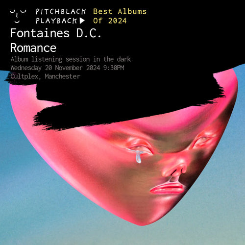 Best Albums Of 2024: Fontaines D.C. 'Romance' album listening session in the dark @ Cultplex, Manchester - Wednesday 20 November 2024 9:30PM