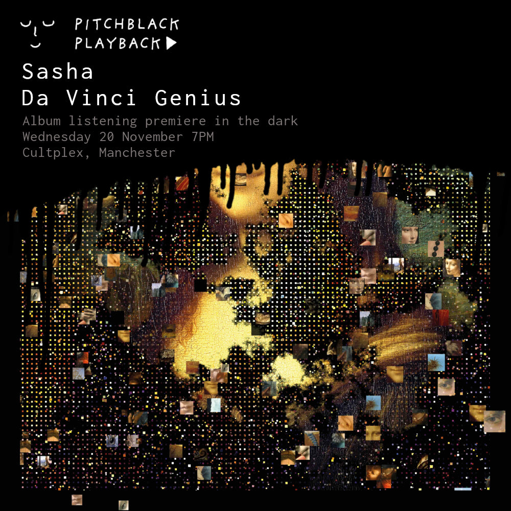 Sasha 'Da Vinci Genius' album world premiere in the dark @ Cultplex, Manchester - Wednesday 20 November 2024 7PM