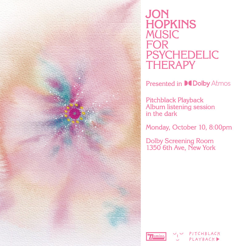 Jon Hopkins 'Music For Psychedelic Therapy' in Dolby Atmos album listening session in the dark - Monday 10 October 8PM @ Dolby Screening Room, 1350 6th Avenue, New York