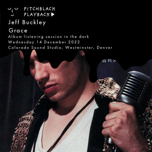 Jeff Buckley 'Grace' album listening session in the dark @ Colorado Sound Studios, Westminster, Denver - Wednesday 14 December 2022