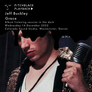 Jeff Buckley 'Grace' album listening session in the dark @ Colorado Sound Studios, Westminster, Denver - Wednesday 14 December 2022