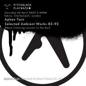 Aphex Twin 'Selected Ambient Works 85-92' album listening session in the dark - Saturday 30 April 2022 @ fabric, Farringdon, London