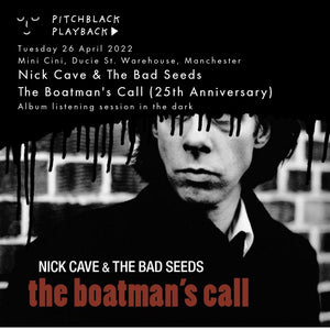 Nick Cave & The Bad Seeds' 'The Boatman's Call' (25th Anniversary) Tuesday 26 April 2022 @ Mini Cini at Ducie Street Warehouse, Manchester