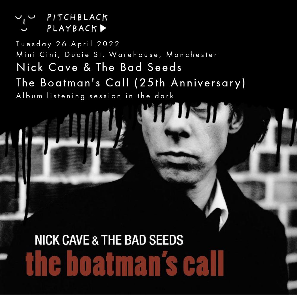 Nick Cave & The Bad Seeds' 'The Boatman's Call' (25th Anniversary) Tuesday 26 April 2022 @ Mini Cini at Ducie Street Warehouse, Manchester