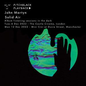 John Martyn 'Solid Air' album listening session in the dark @ Mini Cini at Ducie Street Warehouse, Manchester - Monday 12 December 2022