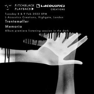 Trentemøller 'Memoria' premiere - album listening session in the dark - Tuesday 8 February 2022, 8PM @ L-Acoustics Creations, Highgate, London